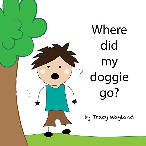 Where did my doggie go?: Coping with grief through imagination (Children in Grief Book 3) (English Edition)