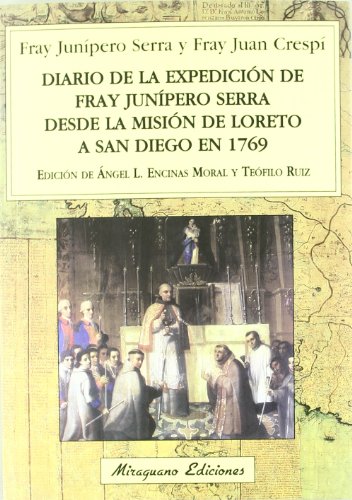 Diario de la expedición de Fray Junípero Serra desde la Misión de Loreto a San Diego en 1769 (Viajes y Costumbres)