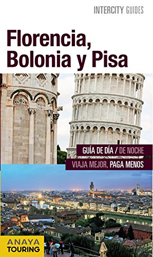 Florencia, Bolonia y Pisa (INTERCITY GUIDES - Internacional)