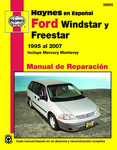 Ford Windstar, Freestar Y Mercury Monterey Haynes Manual de Reparacion Por Windstar 1995 Al 2003, Freestar Y Mercury Monterey 2004 Al 2007 (Hayne's Automotive Repair Manual)