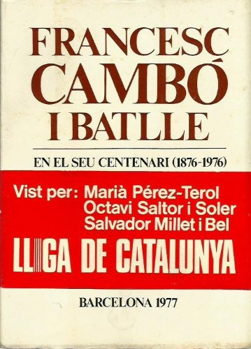 FRANCESC CAMBÓ I BATLLE En el seu Centenari (1876-1976)