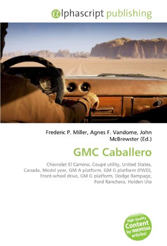 GMC Caballero: Chevrolet El Camino, Coupé utility, United States, Canada, Model year, GM A platform, GM G platform (FWD), Front-wheel drive, GM G platform, Dodge Rampage, Ford Ranchero, Holden Ute
