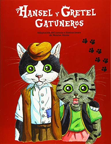 Hansel y Gretel Gatuneros.: Adaptación del clásico de los hermanos Grimm protagonizado por lindos gatitos.