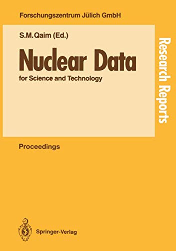 Nuclear Data for Science and Technology: Proceedings of an International Conference, held at the Forschungszentrum Jülich, Fed. Rep. of Germany, 13–17 May 1991 (Research Reports in Physics)