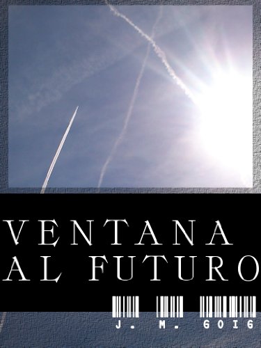 Ventana al futuro (el libro que no debía haber sido escrito)