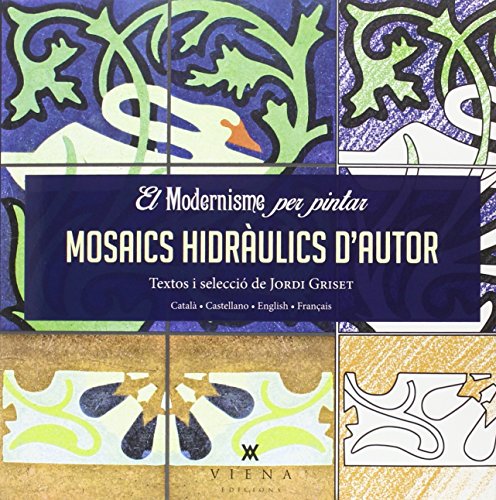 El Modernisme per pintar: Mosaics hidràulics d'autor (Fora de col·lecció)