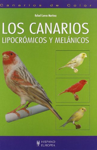 Los canarios lipocrómicos y melánicos (Canarios de color)