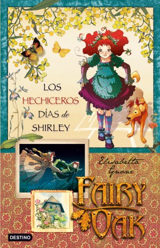 Fairy Oak 2: los hechiceros días de Shirley: Fairy Oak. Serie Cuatro Misterios 2