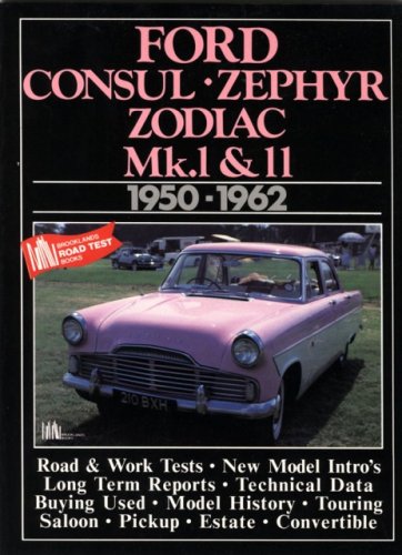 Consul, Zephyr and Zodiac Mk.1 and 2, 1950-62 (Brooklands Books Road Tests Series)