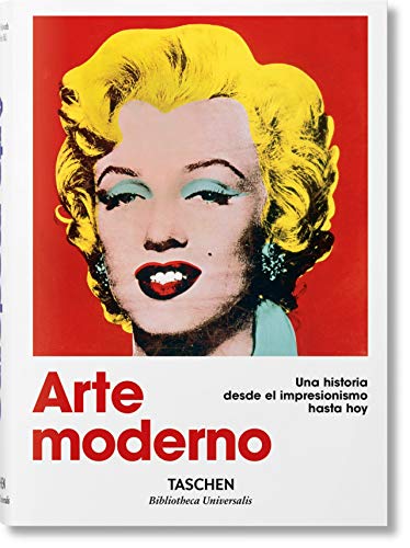 Arte moderno. Una historia desde el impresionismo hasta hoy (Bibliotheca Universalis)