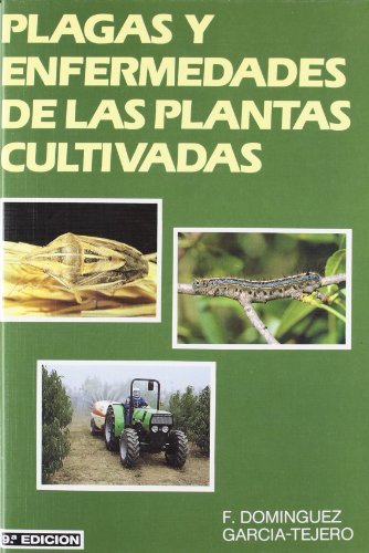 Plagas y enfermedades de las plantas cultivadas (Patología Vegetal)