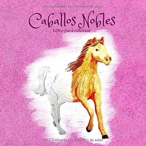 Caballos Nobles: Maravillosos motivos de caballo para colorear para adultos