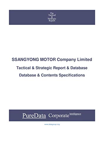 SSANGYONG MOTOR Company Limited: Tactical & Strategic Database Specifications - Korea perspectives (Tactical & Strategic - South Korea Book 39839) (English Edition)