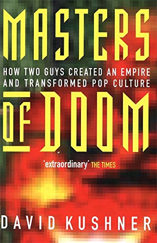 Masters Of Doom: How Two Guys Created an Empire and Transformed Pop Culture