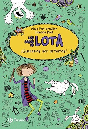 Las cosas de LOTA: ¡Queremos ser artistas! (Castellano - A Partir De 10 Años - Personajes Y Series - Las Cosas De Lota)