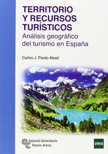Territorio y recursos turísticos: Análisis geográfico del turismo en España (Manuales)
