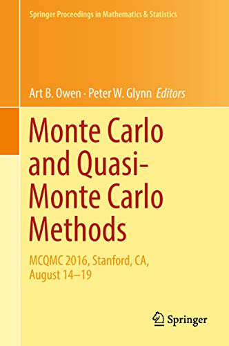 Monte Carlo and Quasi-Monte Carlo Methods: MCQMC 2016, Stanford, CA, August 14-19 (Springer Proceedings in Mathematics & Statistics Book 241) (English Edition)