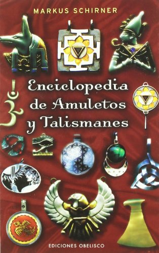 Enciclopedia de Amuletos y Talismanes (MAGIA Y OCULTISMO)