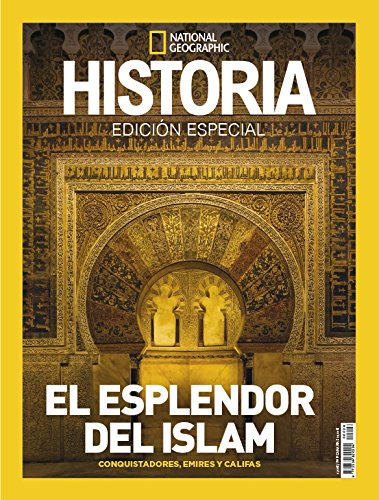 Extra Historia National Geographic. Nro. 26 El resplandor del Islam