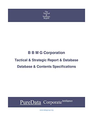 B B M G Corporation: Tactical & Strategic Database Specifications (Tactical & Strategic - China Book 21967) (English Edition)