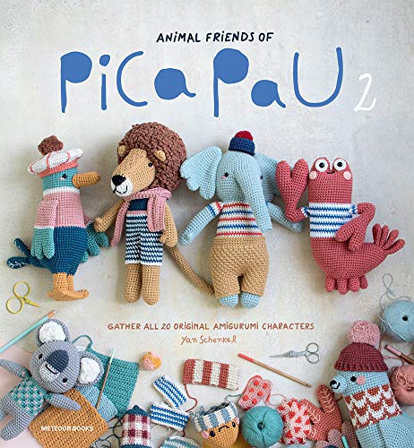 Schenkel, Y: Animal Friends of Pica Pau 2: Gather All 20 Original Amigurumi Characters