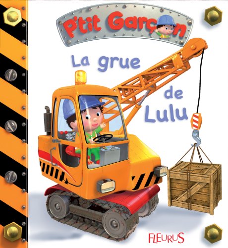 La grue de Lulu (P'tit garçon) (French Edition)