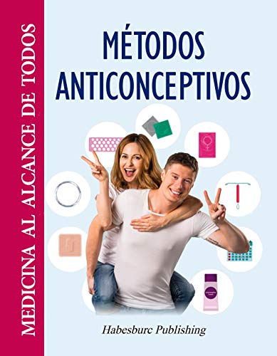 Métodos Anticonceptivos: Planificación familiar (MEDICINA AL ALCANCE DE TODOS nº 1)