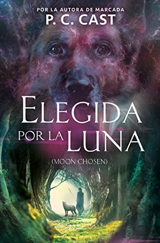 Elegida Por La Luna / Moon Chosen (Tales of a New World, Book 1) (Relatos de un nuevo mundo / Tales of a New World)