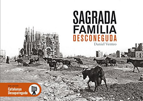 Sagrada Família Desconeguda: 13 (Catalunya desapareguda)