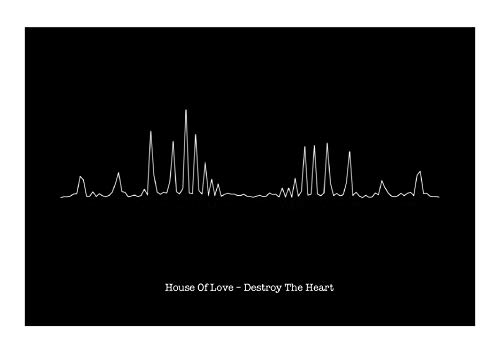 House of Love – Destroy The Heart – Latido Sound Wave Art Print