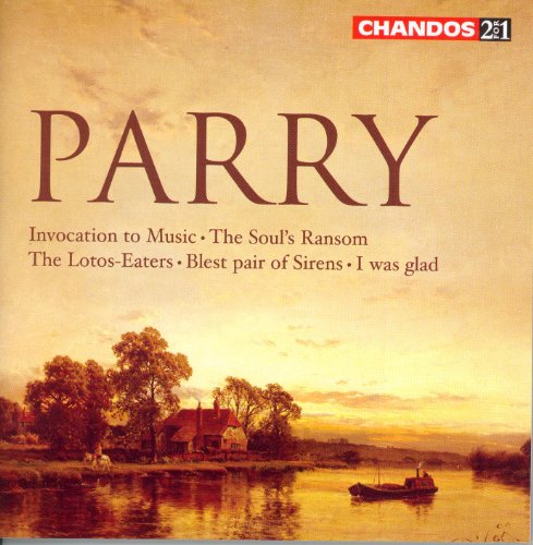 Parry: Invocation To Music / The Soul's Ransom / The Lotos-Eaters / Blest Pair Of Sirens