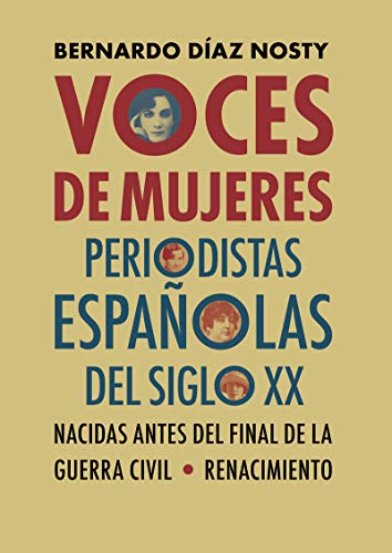 Voces de mujeres: Periodistas españolas del siglo XX nacidas antes del final de la Guerra Civil: 170 (Otros títulos)