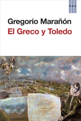 El Greco y Toledo (ENSAYO Y BIOGRAFÍA)