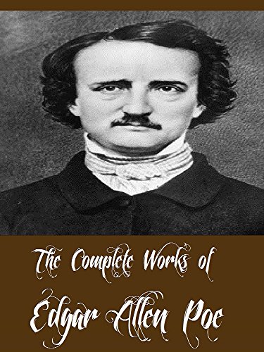 The Complete Works of Edgar Allan Poe (Complete Collected Works Including The murders in the Rue Morgue, The cask of Amontillado, The Raven, The pit and ... The black cat, And More) (English Edition)