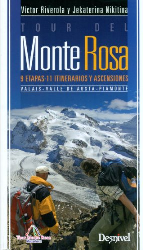 Tour Del Monte Rosa. 9 Etapas 11 Itinerarios Y Ascensiones (Guia Montaña)
