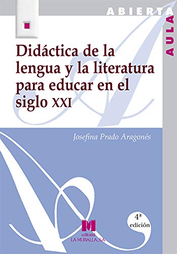Didáctica de la lengua y la literatura para educar en el siglo XXI (Aula Abierta)