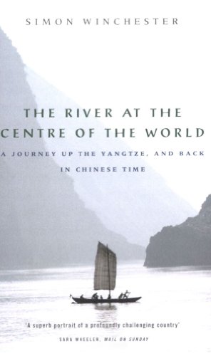 The River at the Centre of the World: A Journey Up the Yangtze, and Back in Chinese Time (English Edition)