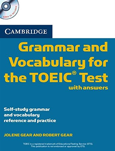 Cambridge Grammar and Vocabulary for the TOEIC Test with Answers and Audio CDs (2): Self-study Grammar and Vocabulary Reference and Practice (Book & Audio CD)