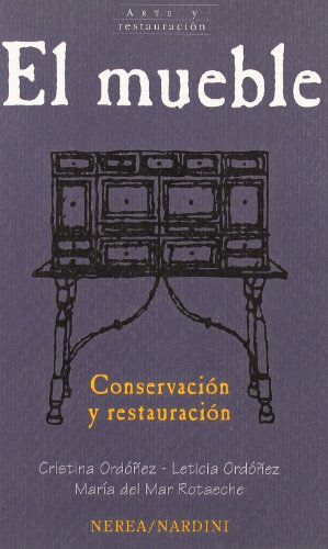 El mueble. Conservación y restauración (Arte y Restauración)