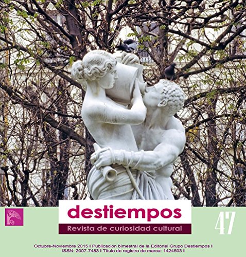 Revista Destiempos n 47 (octubre-noviembre 2015): Revista de divulgación académica y cultural