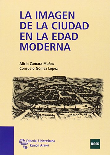 La imagen de la ciudad en la Edad Moderna (Manuales)