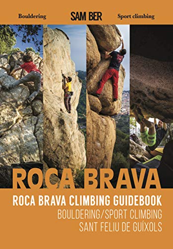 Roca Brava Climbing Guidebook ENGLISH EDITION: Bouldering and sport climbing in Sant Feliu de Guíxols