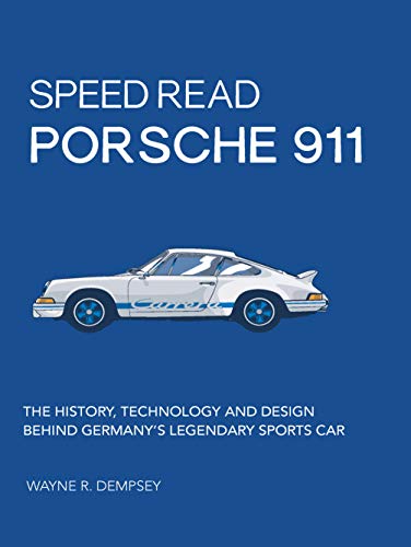Speed Read Porsche 911:The History, Technology and Design Behind Germany's Legendary Sports Car (English Edition)