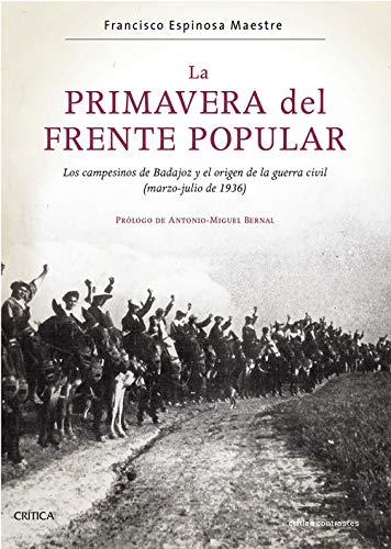 La primavera del Frente Popular: Los campesinos de Badajoz y el origen de la guerra civil (marzo-julio de 1936) (Contrastes)