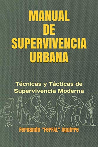 Manual de Supervivencia Urbana: Técnicas y Tácticas de Supervivencia Moderna