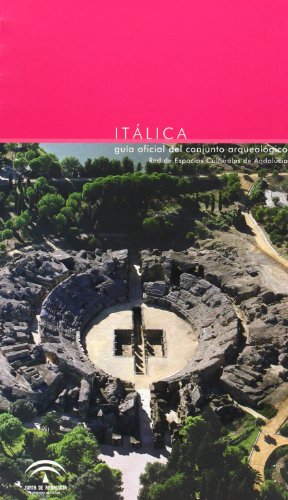 Itálica : guía oficial del conjunto arqueológico