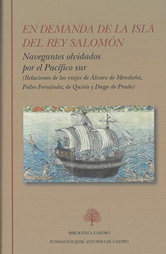 En Demanda De La Isla Del Rey Salomón: Navegantes olvidados por el Pacífico sur: 260 (Biblioteca Castro)