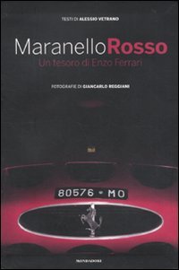 Maranello rosso. Un tesoro di Enzo Ferrari. Ediz. illustrata (Passioni)
