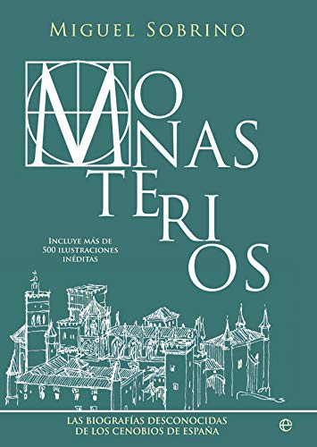 Monasterios: Las biografías desconocidas de los cenobios de España (Historia)