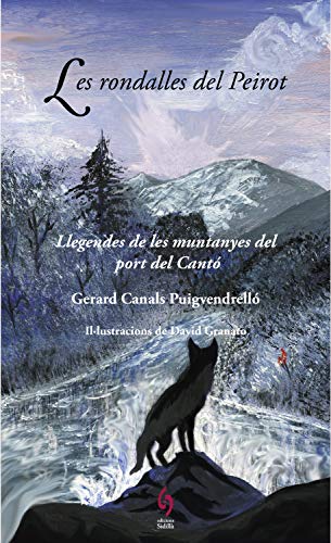 Les rondalles del Peirot: Llegendes de les muntanyes del port del Cantó (la Talaia Book 15) (Catalan Edition)